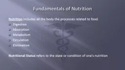 Nutrition  includes all the body the processes related to food.