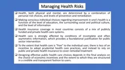 Managing Health Risks Health, both physical and mental, are determined by a combination of personal