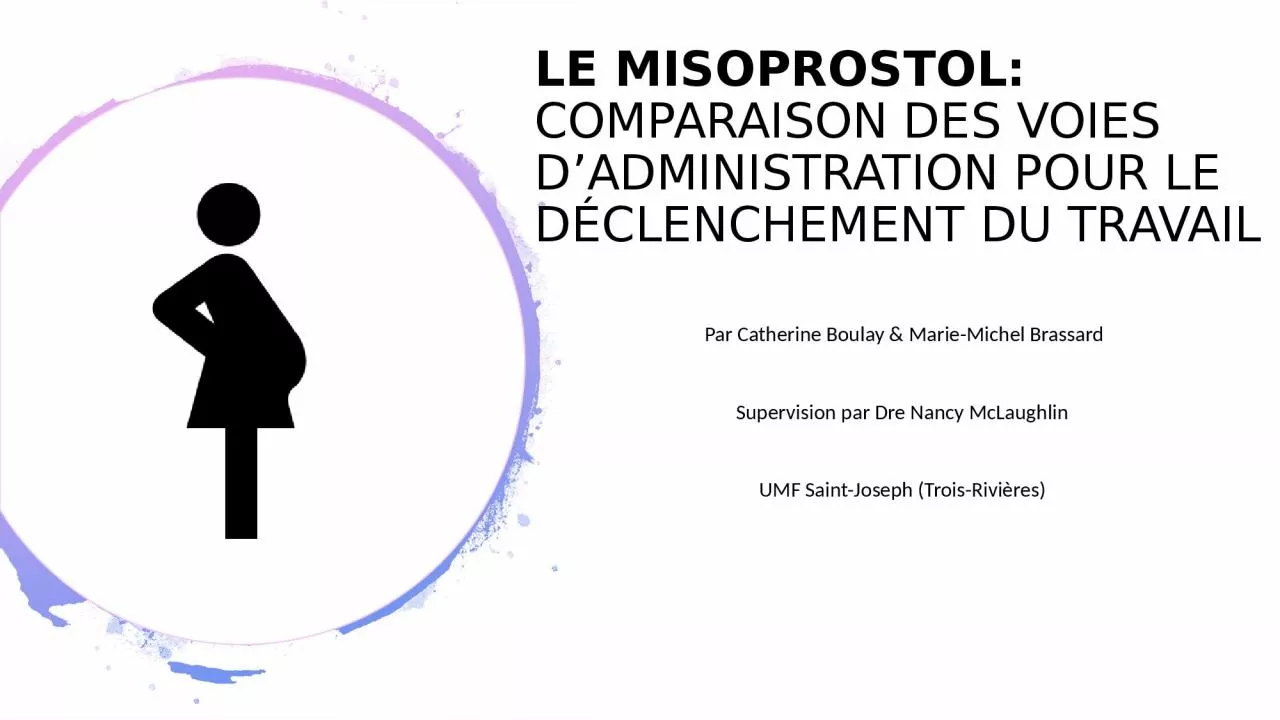 PPT-LE MISOPROSTOL: COMPARAISON DES VOIES D’ADMINISTRATION POUR LE DÉCLENCHEMENT DU TRAVAIL