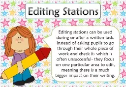 Editing Stations Editing stations can be used during or after a written task. Instead of asking pup