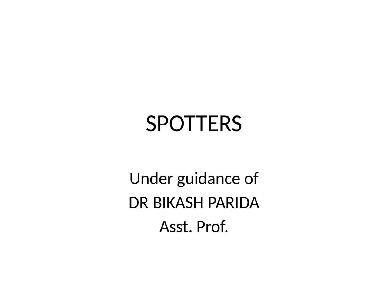 SPOTTERS Under guidance of