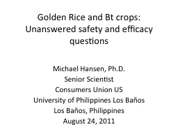 Golden  Rice and  Bt  crops:  Unanswered safety and efficacy questions