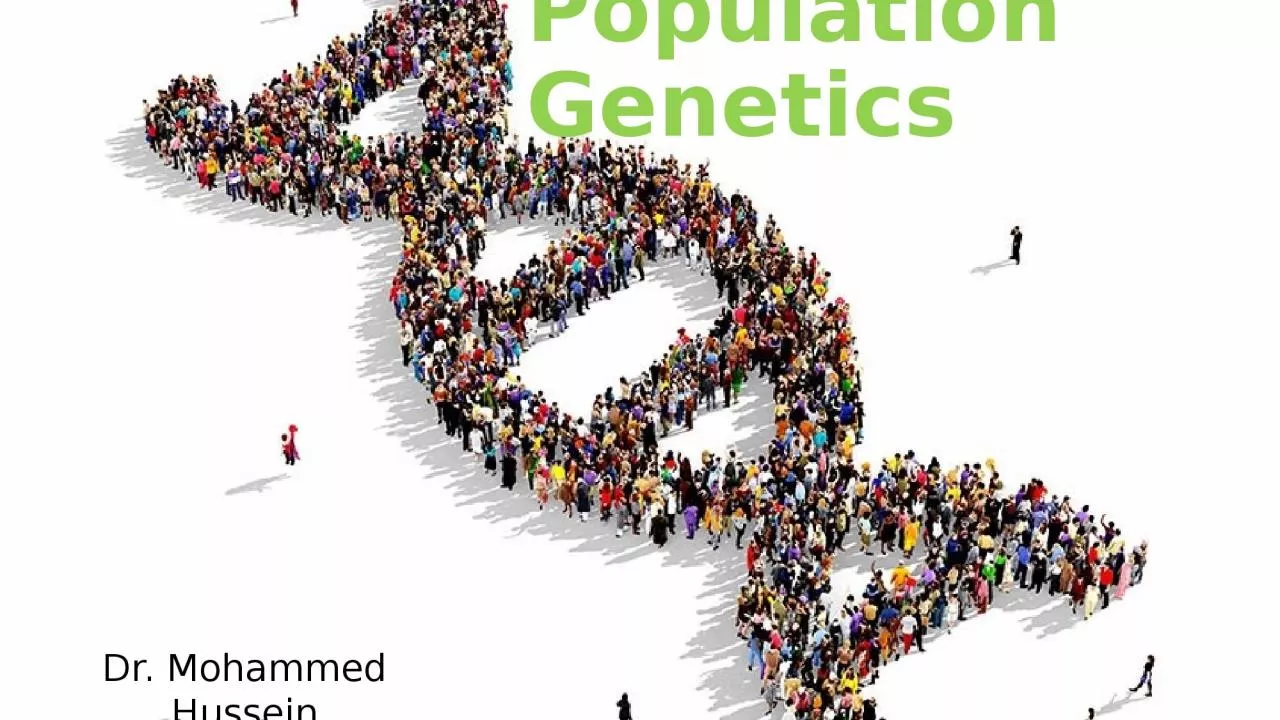 Population Genetics Dr. Mohammed Hussein