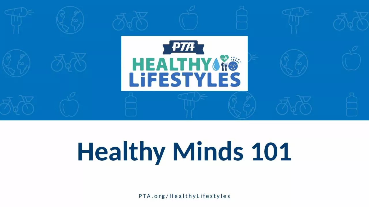 Healthy Minds 101 Discuss the difference between mental health and mental illness, and