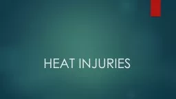 HEAT INJURIES What we are going to talk about!