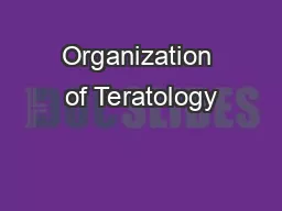Organization of Teratology