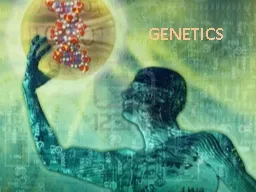 GENETICS Gregor  Mendel – 1840’s
