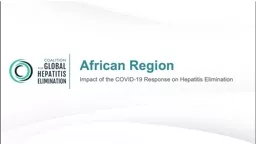 African Region Impact of the COVID-19 Response on Hepatitis Elimination