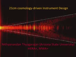 21cm cosmology -driven Instrument Design