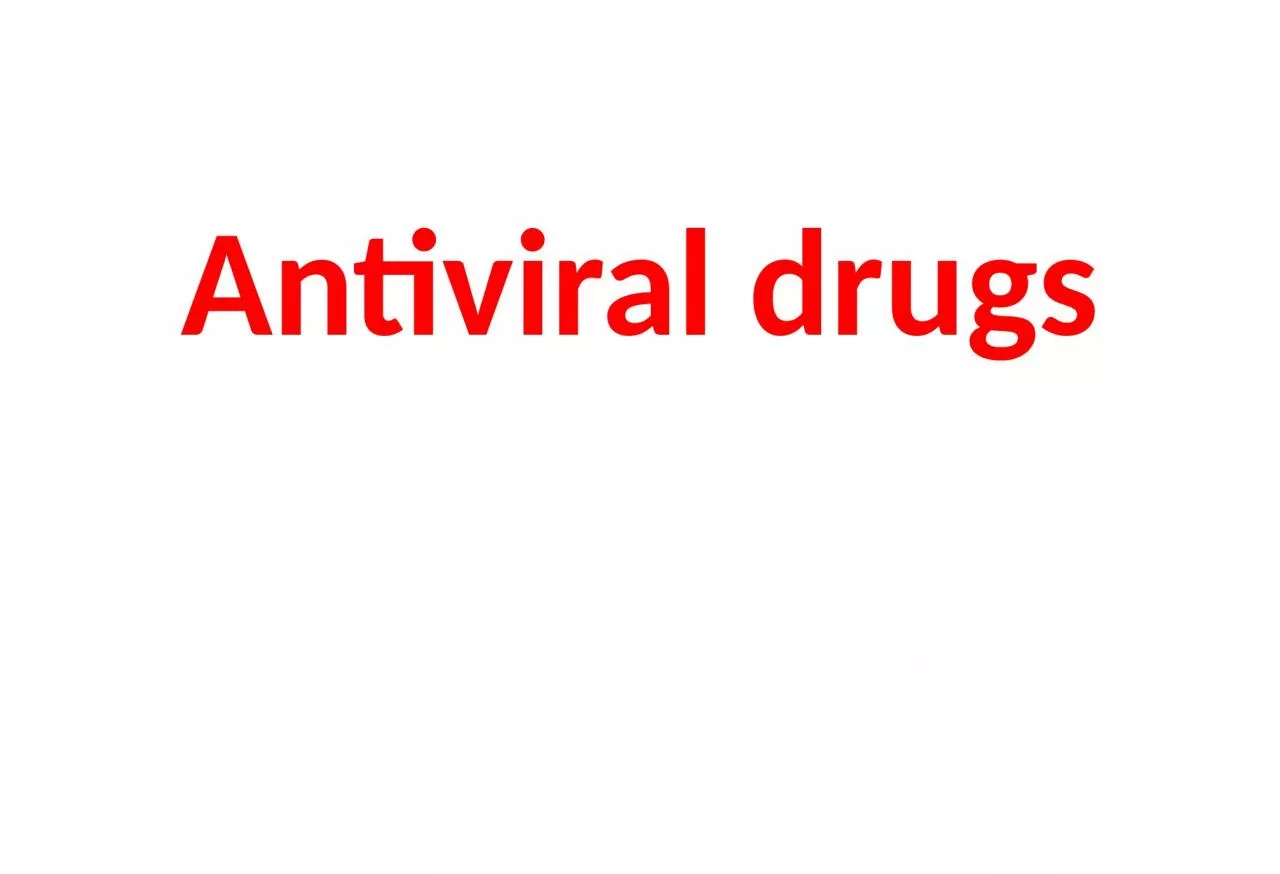 Antiviral drugs Viruses are