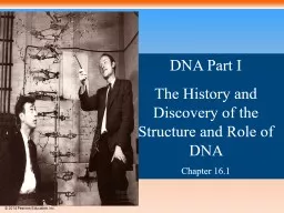 DNA Part I The History and Discovery of the Structure and Role of DNA