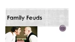 Family Feuds  Do Now  Have you ever disliked someone simply because your family or friends did not