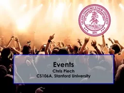 Events Chris Piech CS106A, Stanford