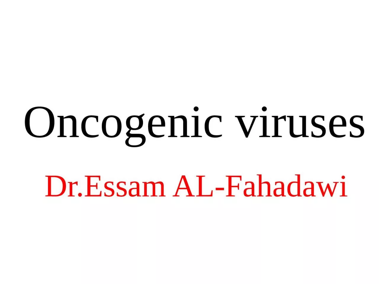 Oncogenic viruses Dr.Essam