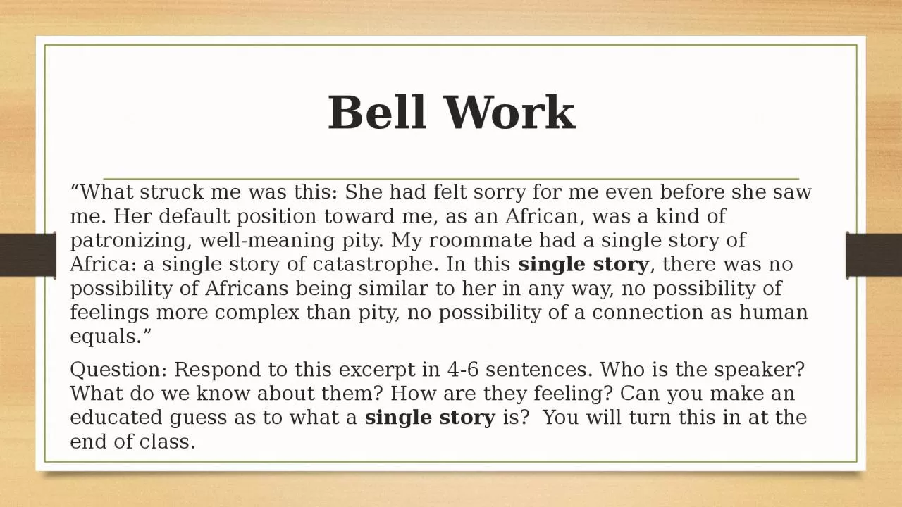 Bell Work “What struck me was this: She had felt sorry for me even before she saw me. Her