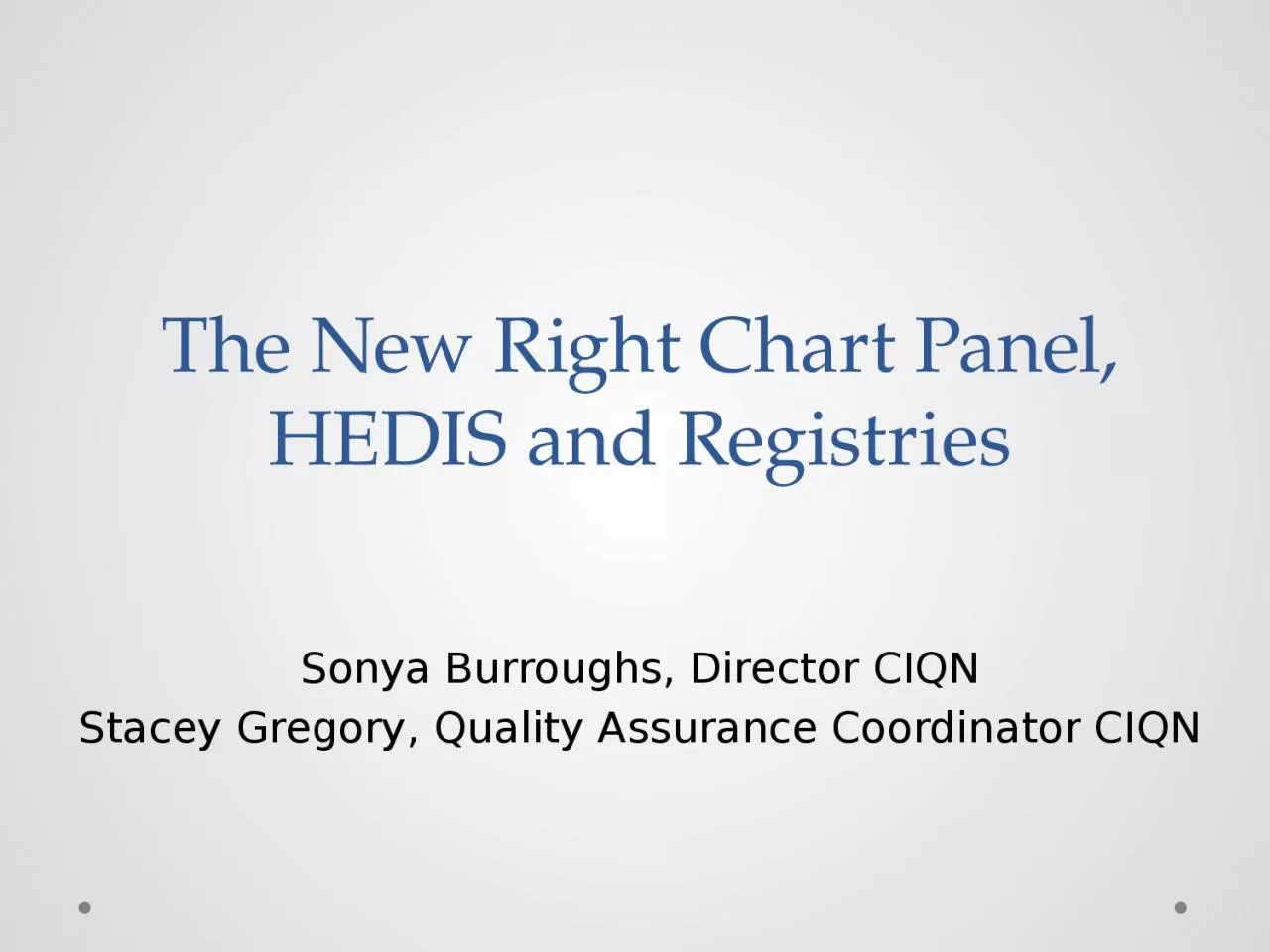 The New Right Chart Panel, HEDIS and Registries