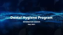 Dental Hygiene Program INFORMATION SESSION