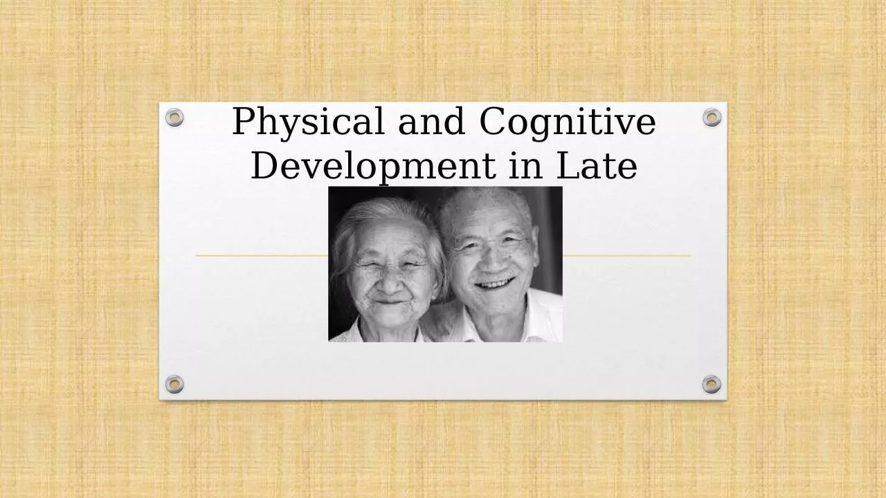 Physical and Cognitive Development in Late Adulthood