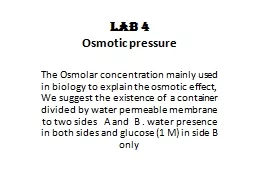 Lab 4 Osmotic pressure The Osmolar concentration mainly used in biology to explain the osmotic effe