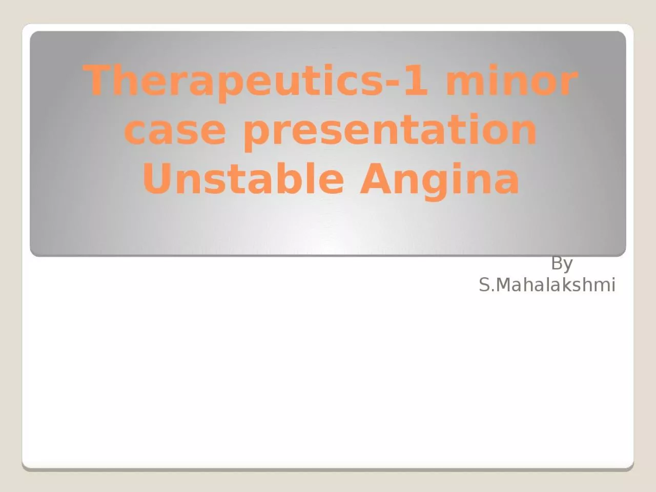 Therapeutics-1 minor case presentation