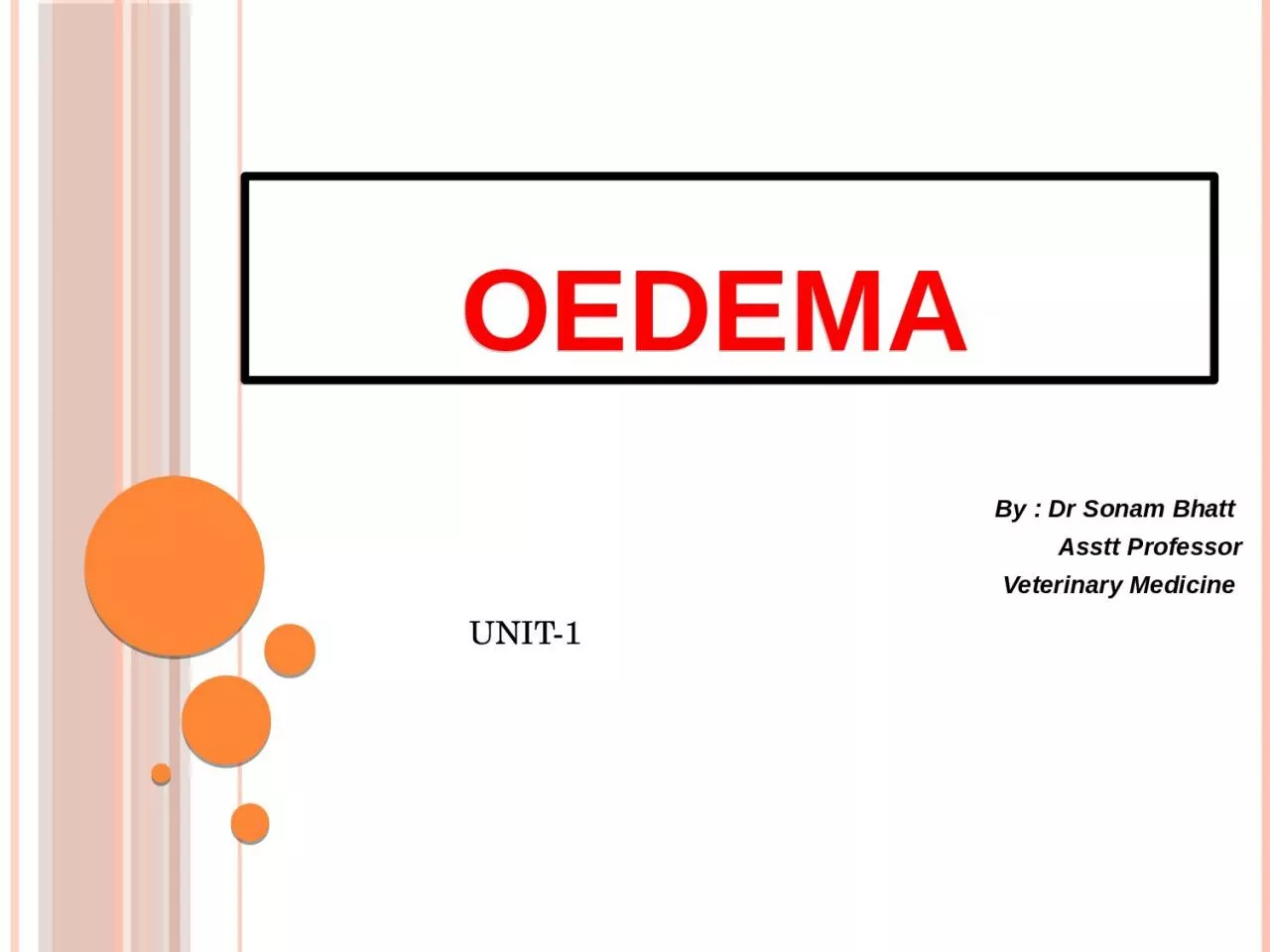 OEDEMA  By : Dr  Sonam  Bhatt