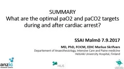 SUMMARY What  are the optimal paO2 and paCO2 targets during and after cardiac arrest?