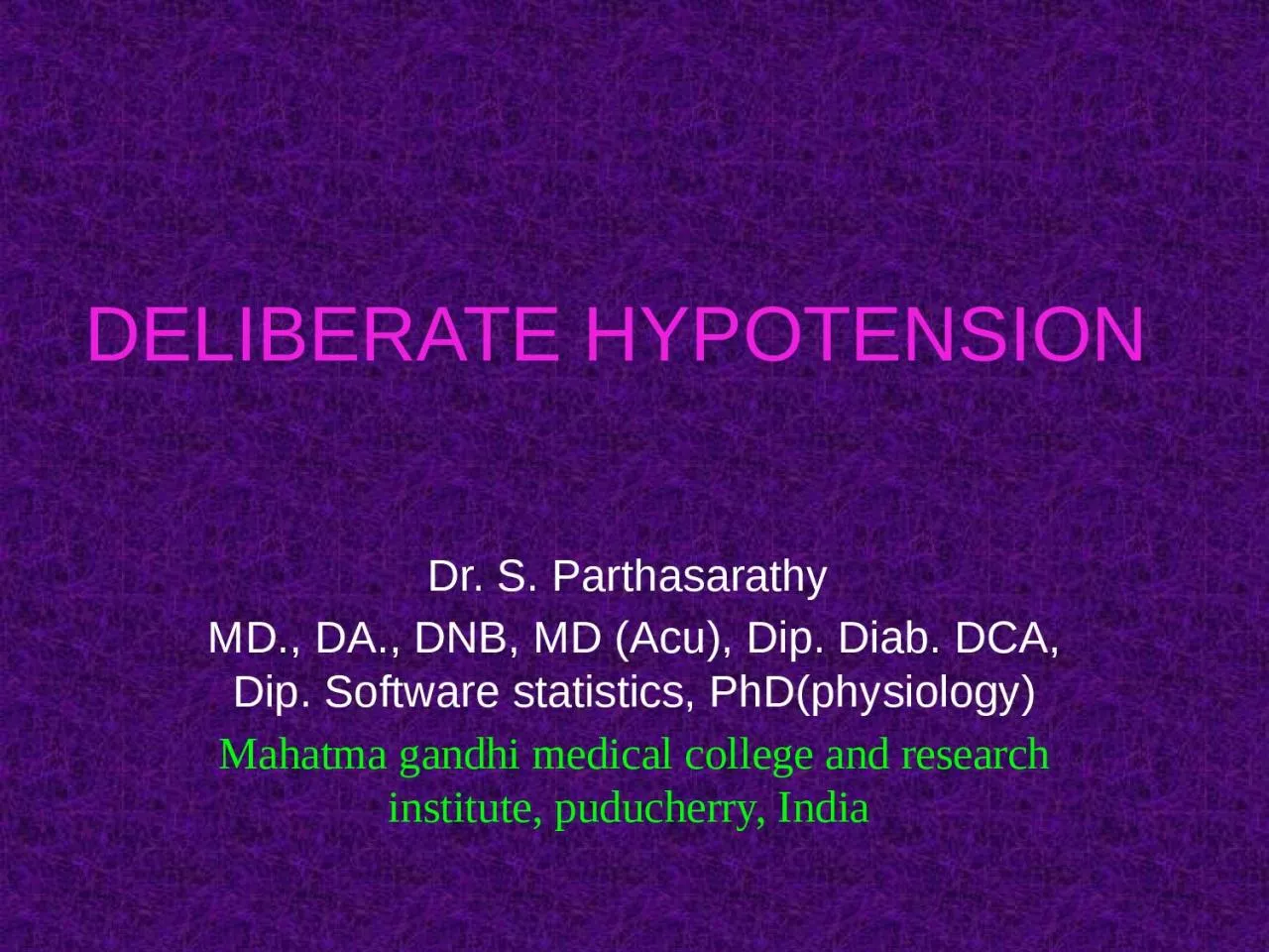 DELIBERATE HYPOTENSION Dr. S.