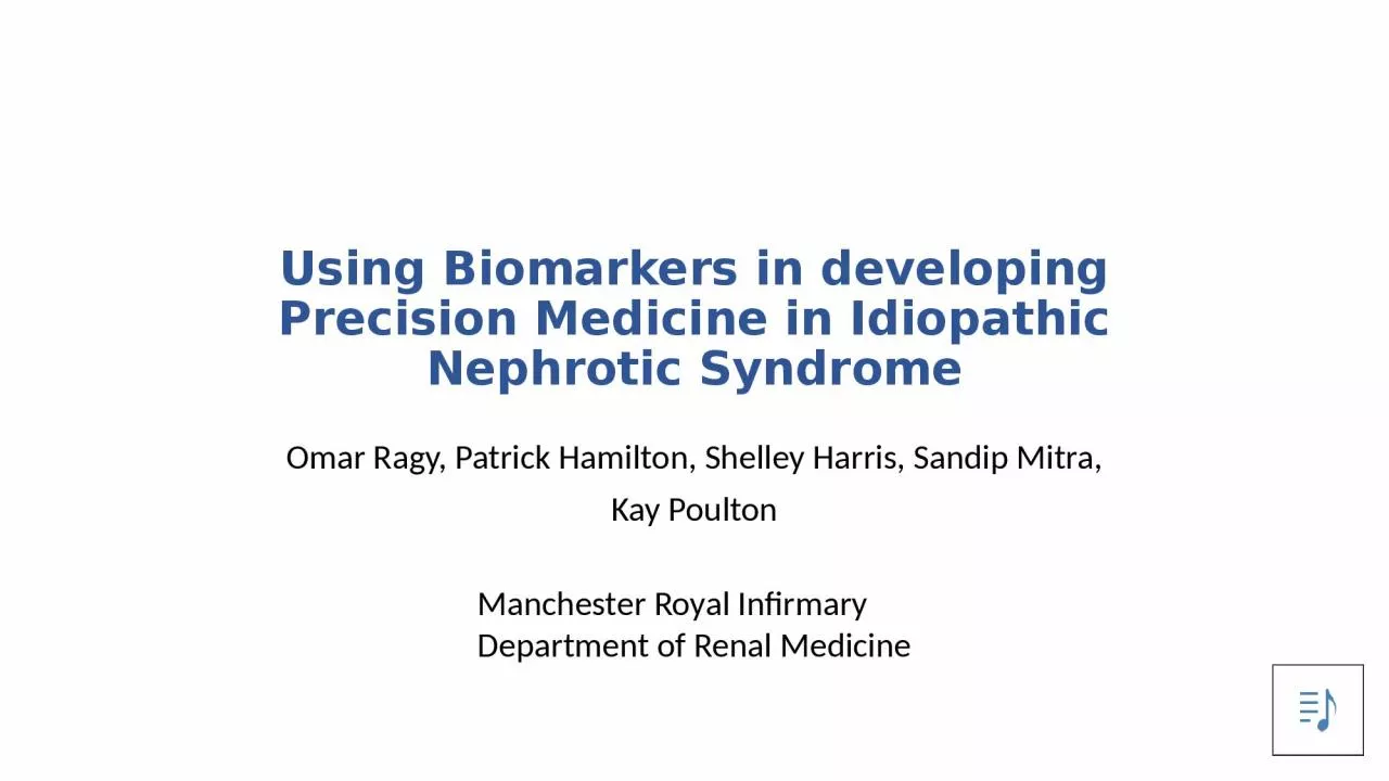 Using Biomarkers in developing Precision Medicine in Idiopathic Nephrotic Syndrome