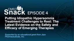 Putting Idiopathic Hypersomnia Treatment Challenges to Rest: The Latest Evidence on the Safety and