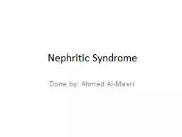 Nephritic  Syndrome Done by: Ahmad Al-