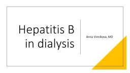Hepatitis B in dialysis Anna Vinnikova, MD