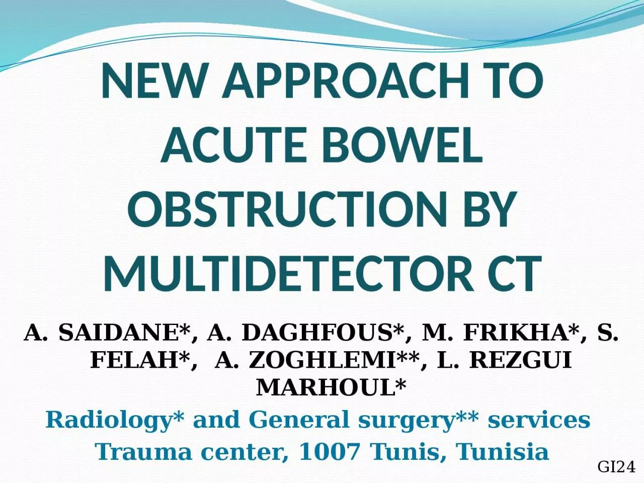 NEW APPROACH TO ACUTE BOWEL OBSTRUCTION BY MULTIDETECTOR CT