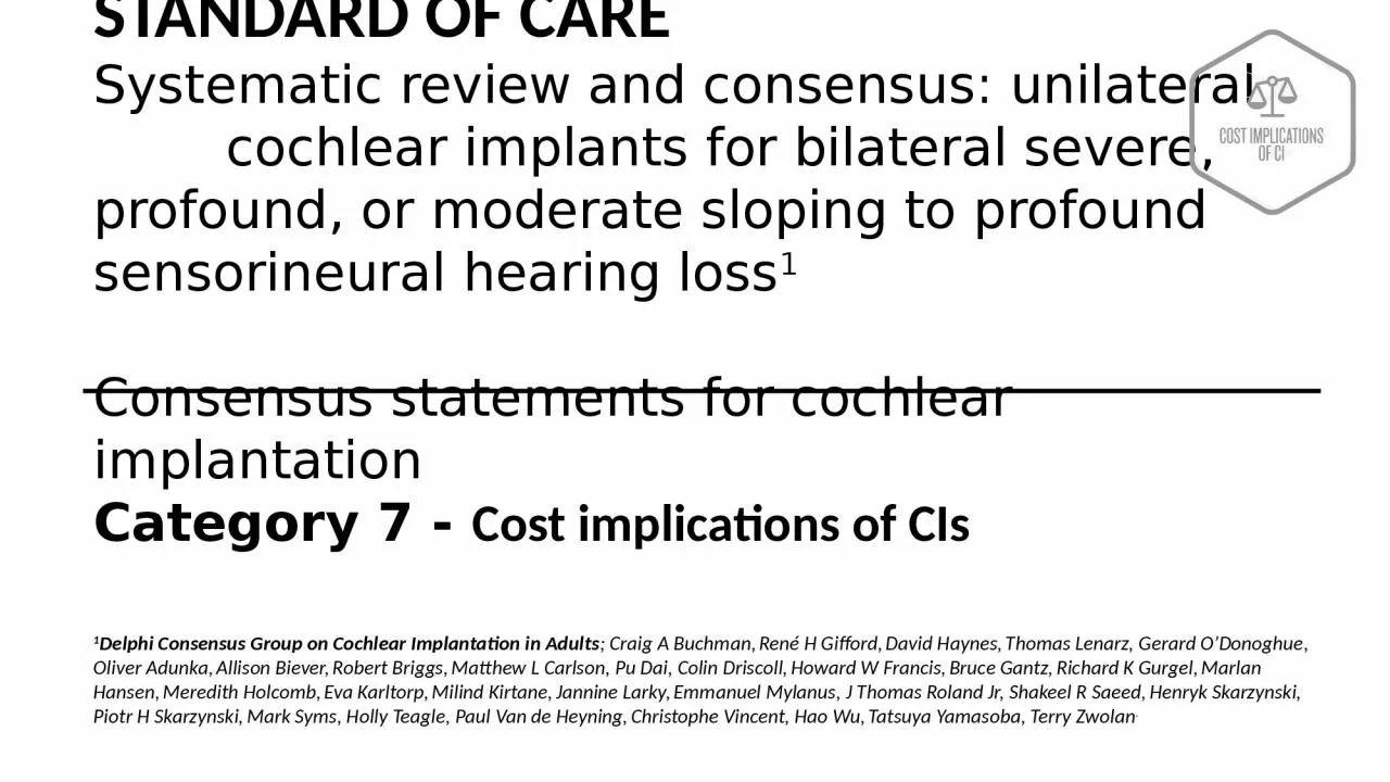 STANDARD OF CARE  Systematic review and consensus: unilateral            cochlear implants