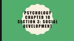 Psychology  Chapter 10  Section 3: Social Development