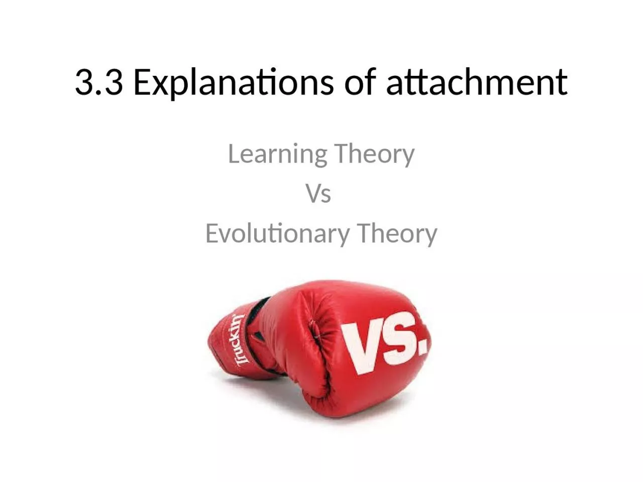 3.3 Explanations of attachment