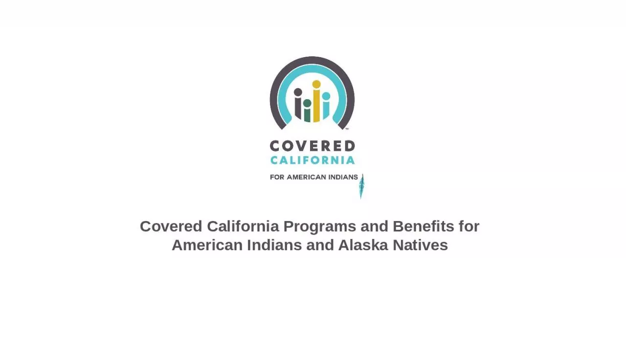 Covered California Programs and Benefits for American Indians and Alaska Natives