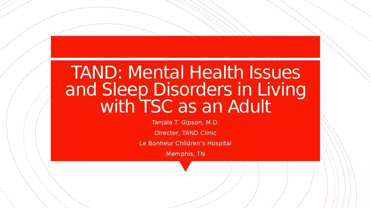 TAND: Mental Health Issues and Sleep Disorders in Living with TSC as an Adult