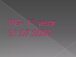 PG- 1 st  year  21.07.2020