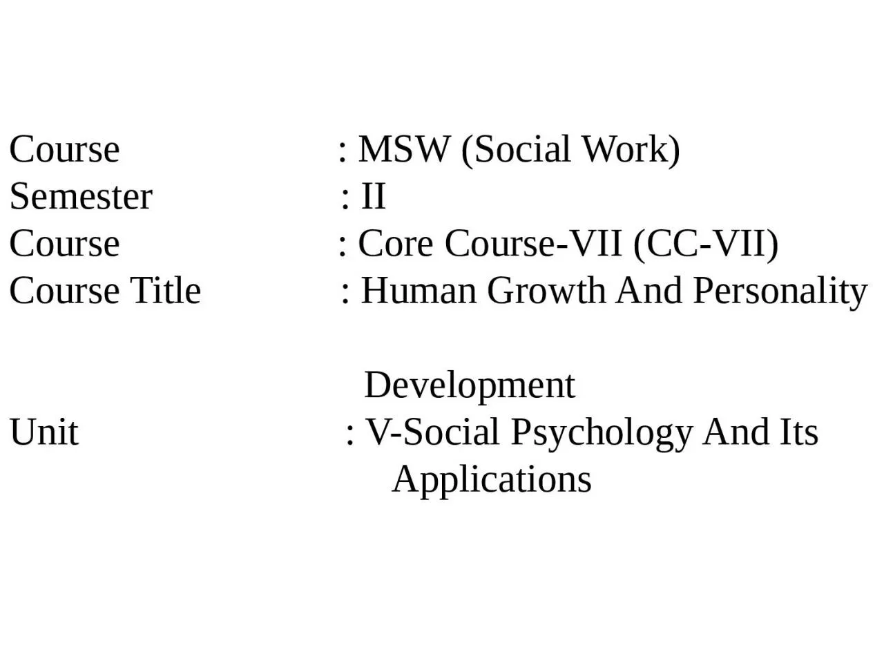 Course                      : MSW (Social Work)