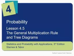 Probability Lesson  4.5 The General Multiplication Rule