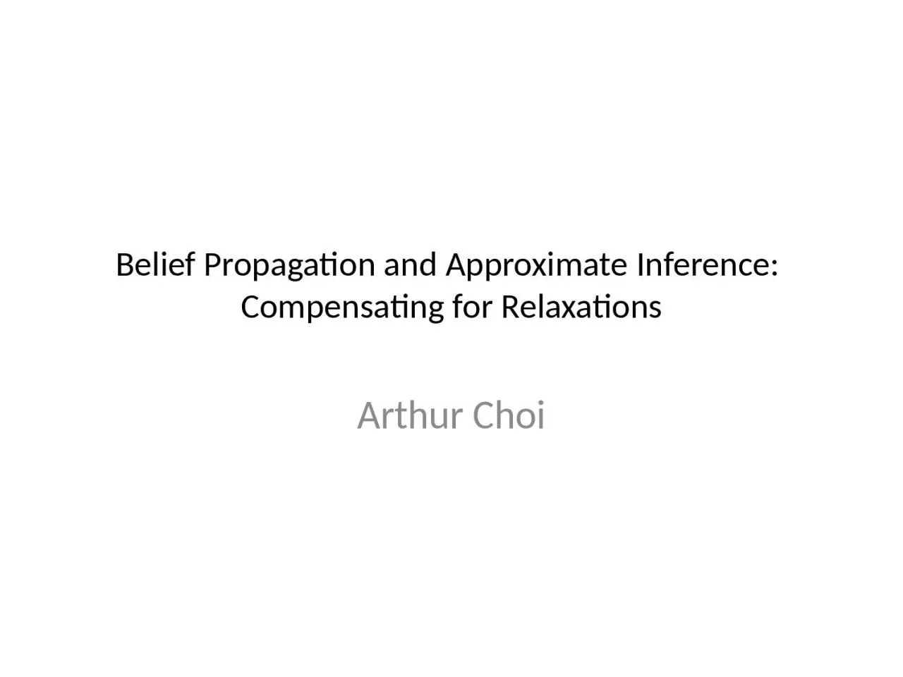 Belief Propagation and Approximate Inference: