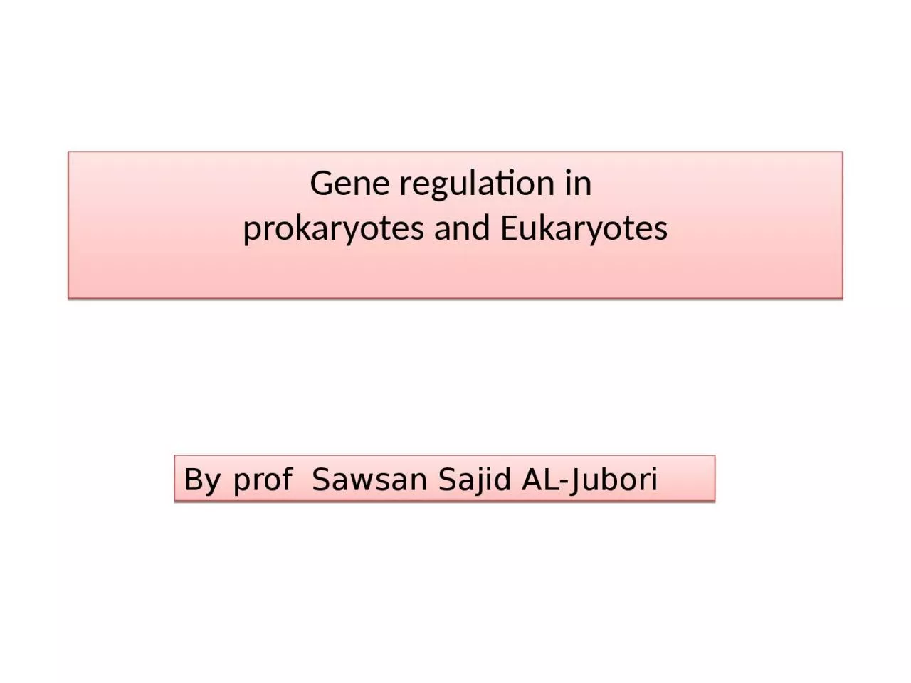 Gene regulation in  prokaryotes and