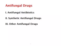 Antifungal  Drugs I. Antifungal Antibiotics