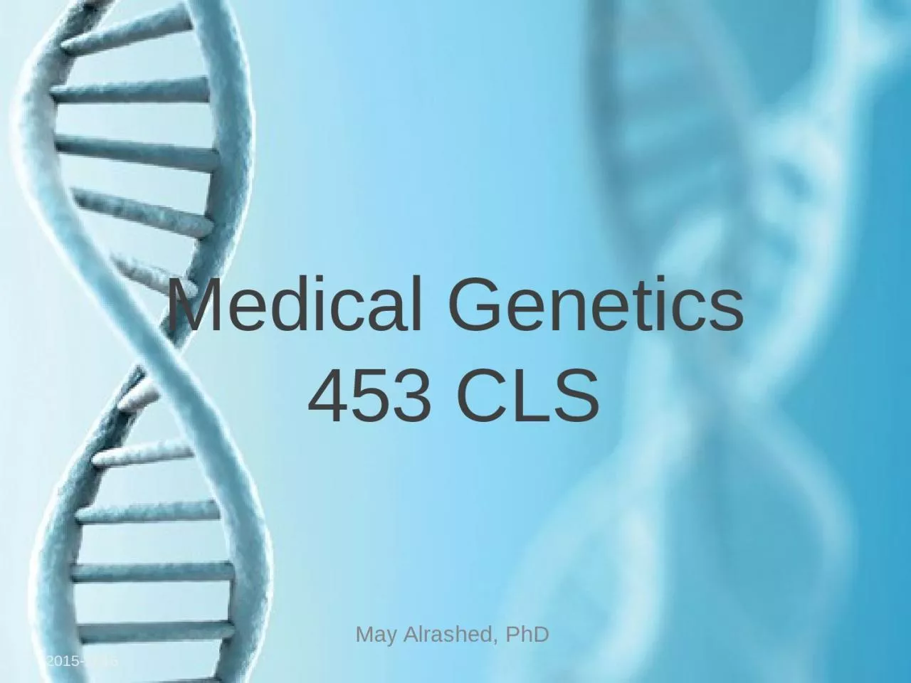 Medical Genetics 453  CLS