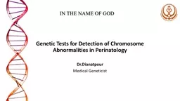 IN THE NAME OF GOD Genetic Tests for Detection of Chromosome Abnormalities in Perinatology