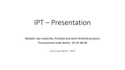 IPT –  Presentation Metallic raw materials, finished and semi-finished products