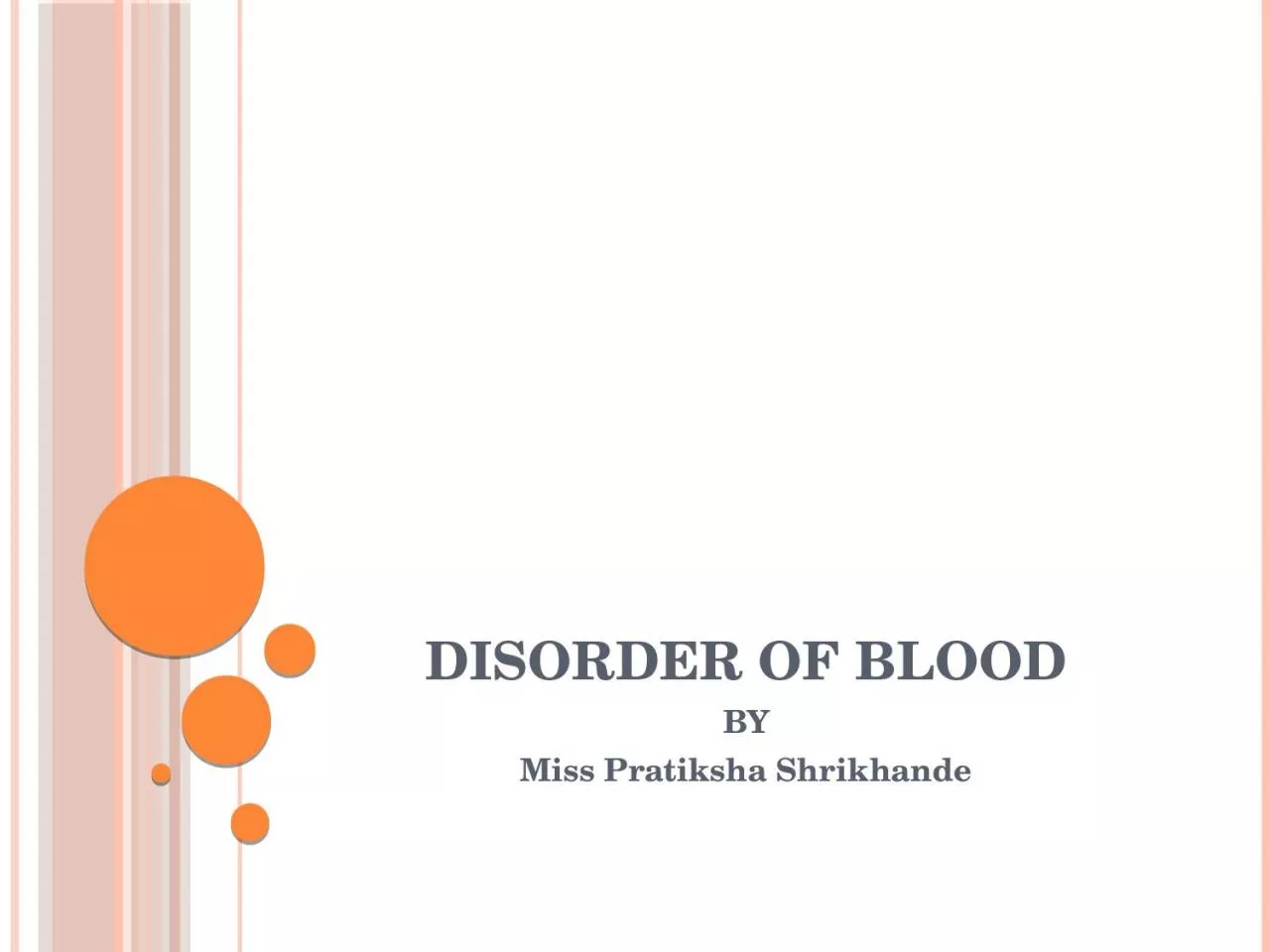 Disorder of blood BY Miss