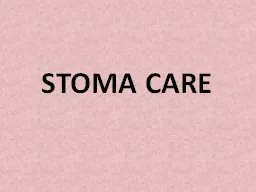 STOMA CARE DEFINITION  A stoma is an opening that is created to allow stool or urine to pass out of