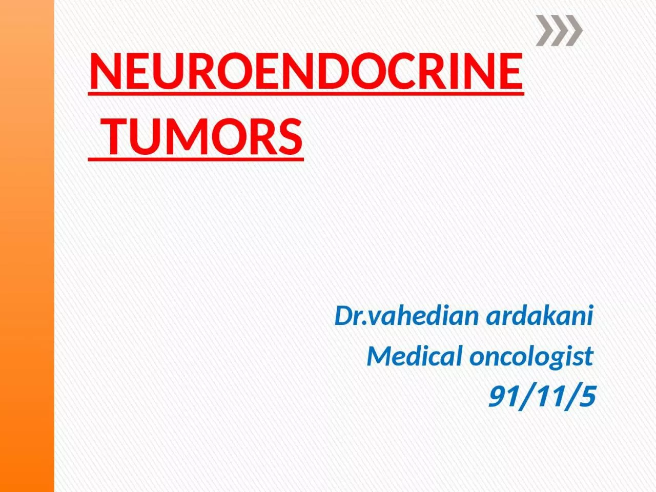 NEUROENDOCRINE   TUMORS