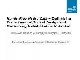 Hands Free Hydro Cast  – Optimising Trans-femoral Socket Design and Maximising Rehabilitation Pot